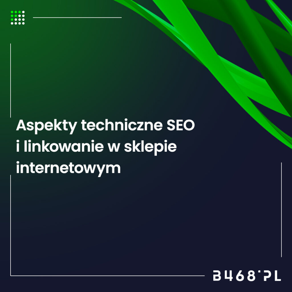 aspekty techniczne seo i linkowanie w sklepie internetowym