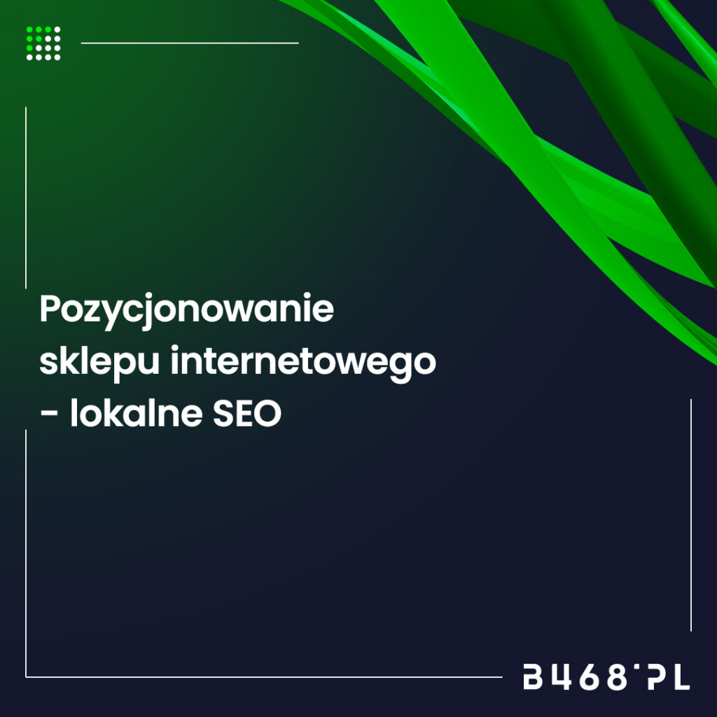 pozycjonowanie sklepu internetowego - lokalne SEO