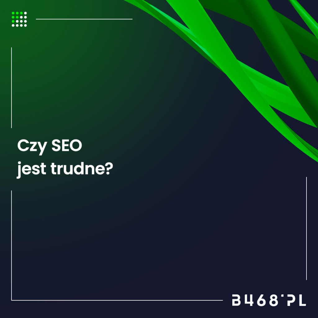 Czy SEO jest trudne?