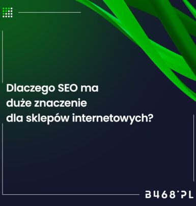 Dlaczego SEO ma duże znaczenie dla sklepów internetowych?