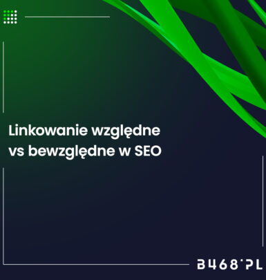 Linki względne vs. bezwzględne w SEO – które wybrać i dlaczego?