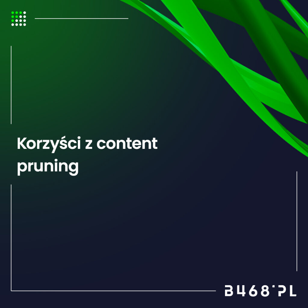 Korzyści z content pruning